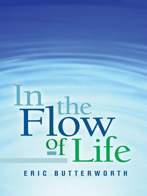 Title details for In the Flow of Life by Eric Butterworth - Available